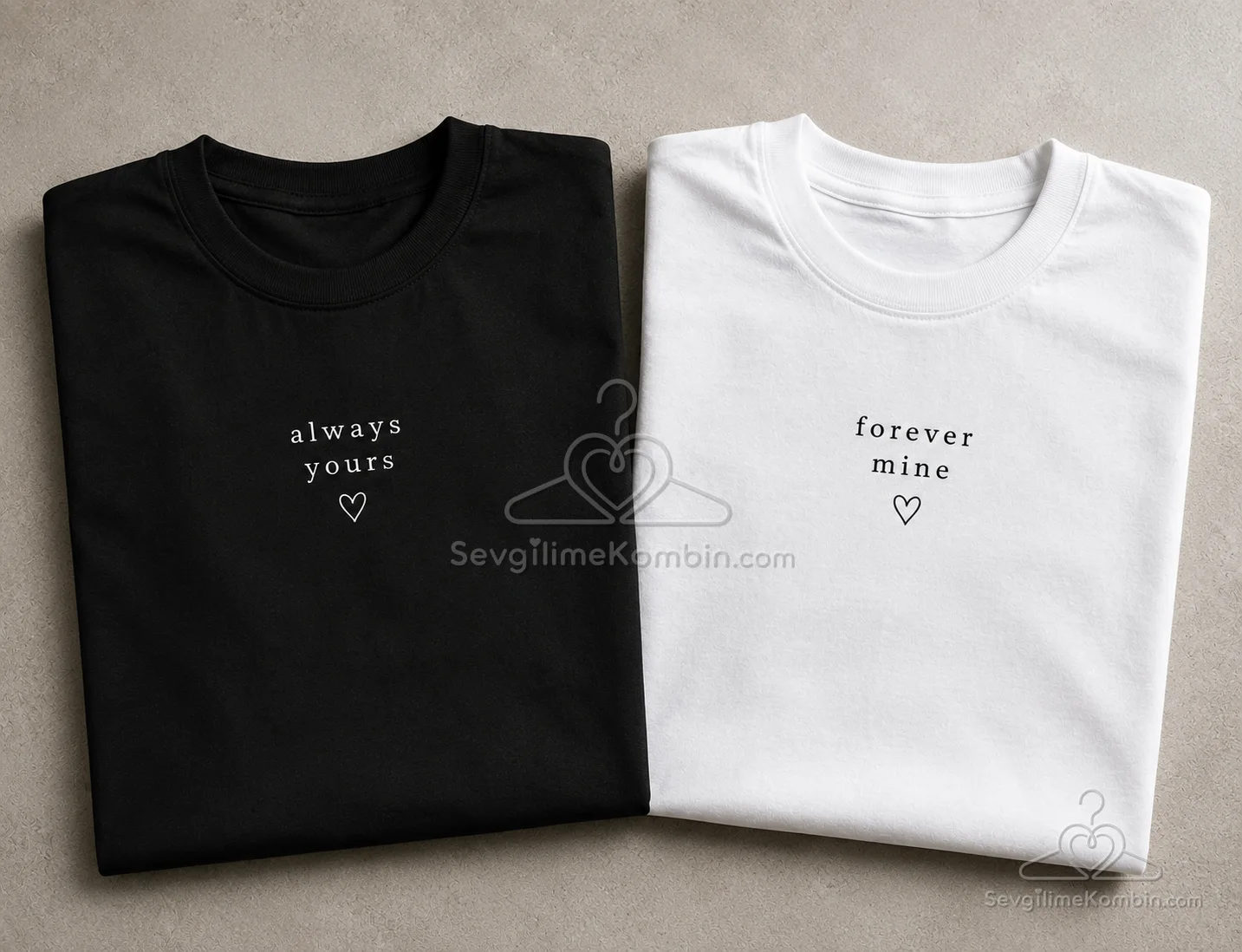 Always Yours & Forever Mind Çift Tshirt Kombini