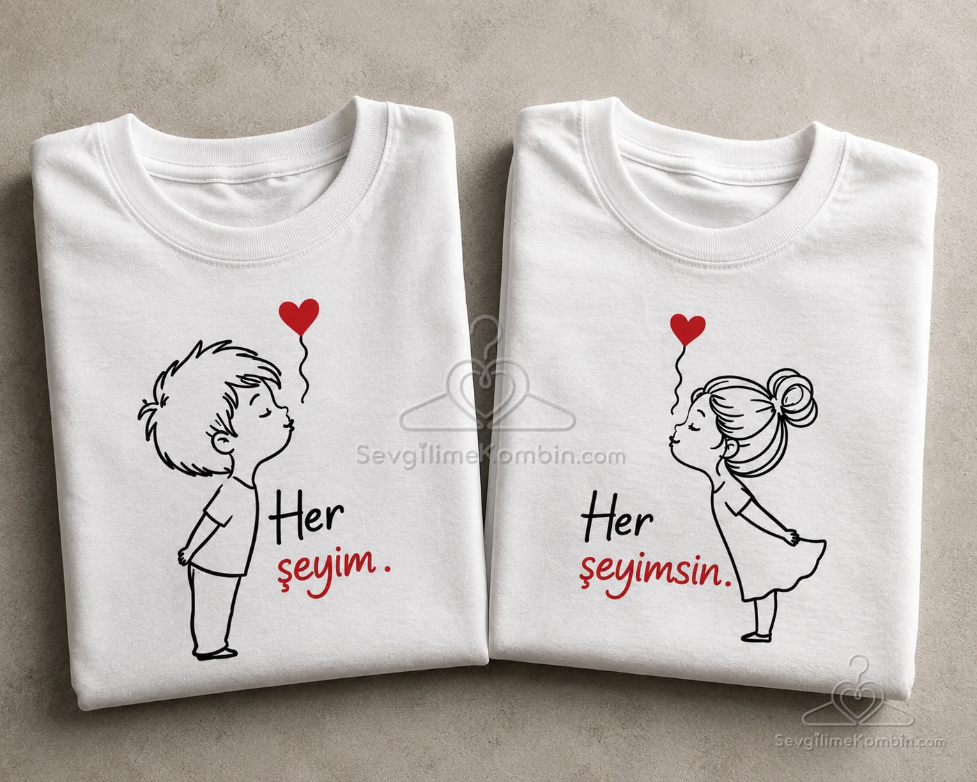 Sen Benim Her Şeyimsin Çift Tshirt Kombini